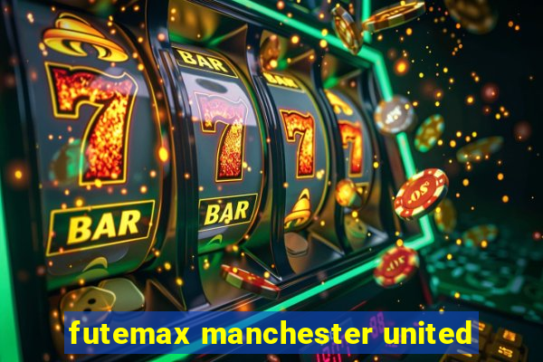 futemax manchester united